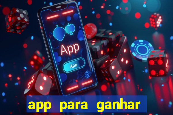 app para ganhar dinheiro jogando